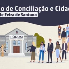 Mutirão Conciliando Cidadania será realizado de 21 a 25 de julho em Feira de Santana com serviços gratuitos