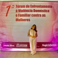 1º Fórum de Enfrentamento à Violência Doméstica e Familiar contra as Mulheres é realizado em Salvador