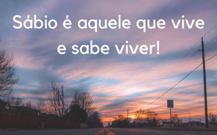 Sábio é aquele que ouve antes de falar