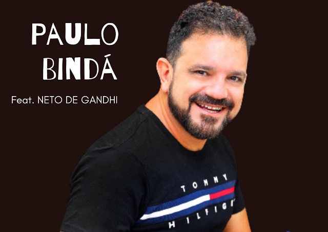 Paulo Bindá lança música “Micareta Amor” com participação de Neto de Gandhi