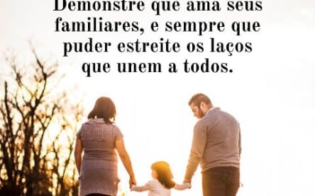 A família é sempre mais importante e valiosa