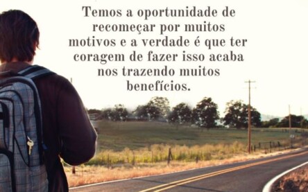 Recomeçar faz parte das nossas vidas!