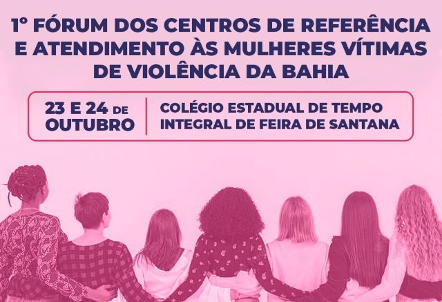 Secretaria de política para as mulheres promove o I Fórum Estadual dos Centros de Referência e Atendimento às Mulheres